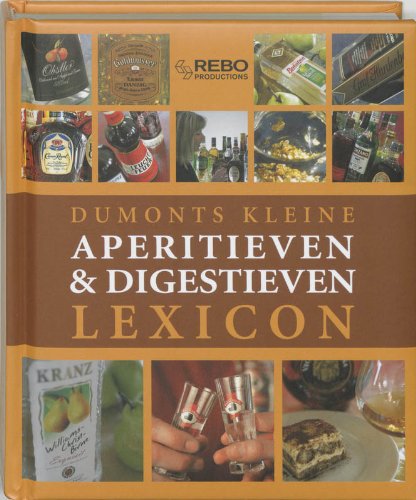 Klein lexicon van aperitieven & digestieven: puur genieten voor en na de maaltijd book