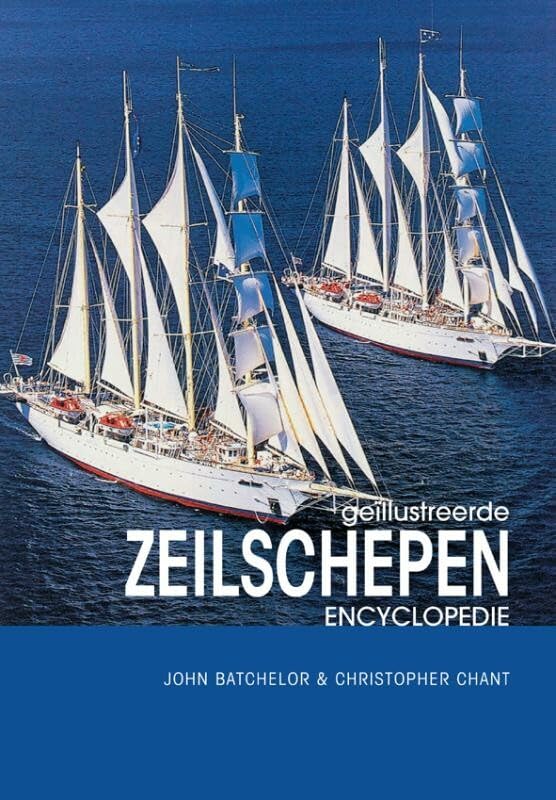 Geillustreerde zeilschepen encyclopedie: 2000 v.C. tot nu book