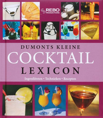 Dumonts kleine cocktails lexicon: ingredienten basistechnieken recepten book