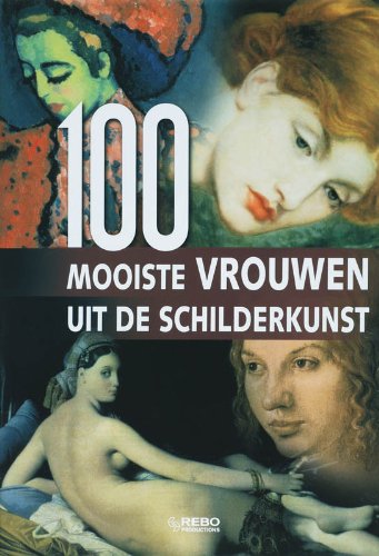 De 100 mooiste vrouwen uit de schilderkunst Reference Books
