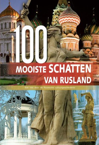 100 Mooiste schatten van Rusland: een reis door de Russische cultuurgeschiedenis book