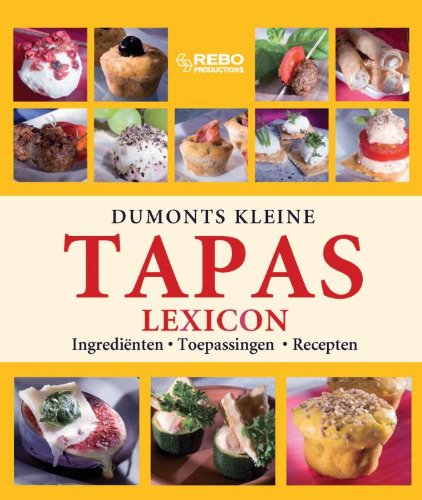 Dumonts kleine tapas lexicon: geschiedenis, recepten, tips & trucs book