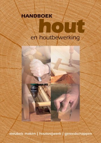 Handboek hout en houtbewerking: meubels maken, timmerwerk, gereedschap book