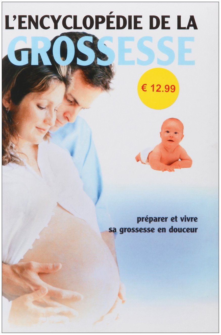 L'encyclopédie de la grossesse: Tout pour la mère et l'enfant book