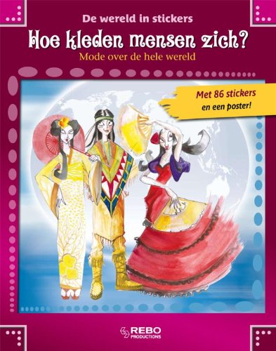 Hoe kleden de mensen zich ?: mode over de hele wereld book