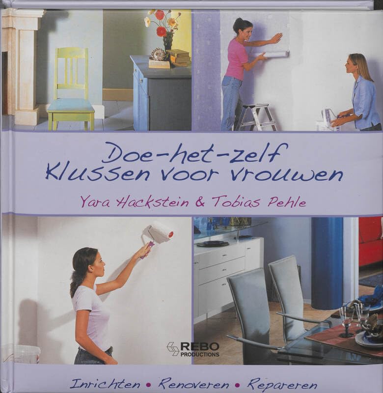 Doe-het-zelf klussen voor vrouwen: inrichten, renoveren, repareren book