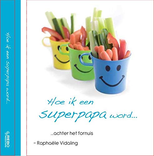 Hoe ik een superpapa word...: ...achter het fornuis book