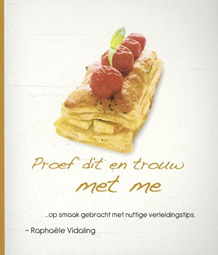 Proef dit en trouw met me: ...op smaak gebracht met nuttige verleidingstips book