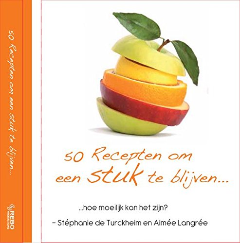 50 recepten om een stuk te blijven...: ...hoe moeilijk kan het zijn? book