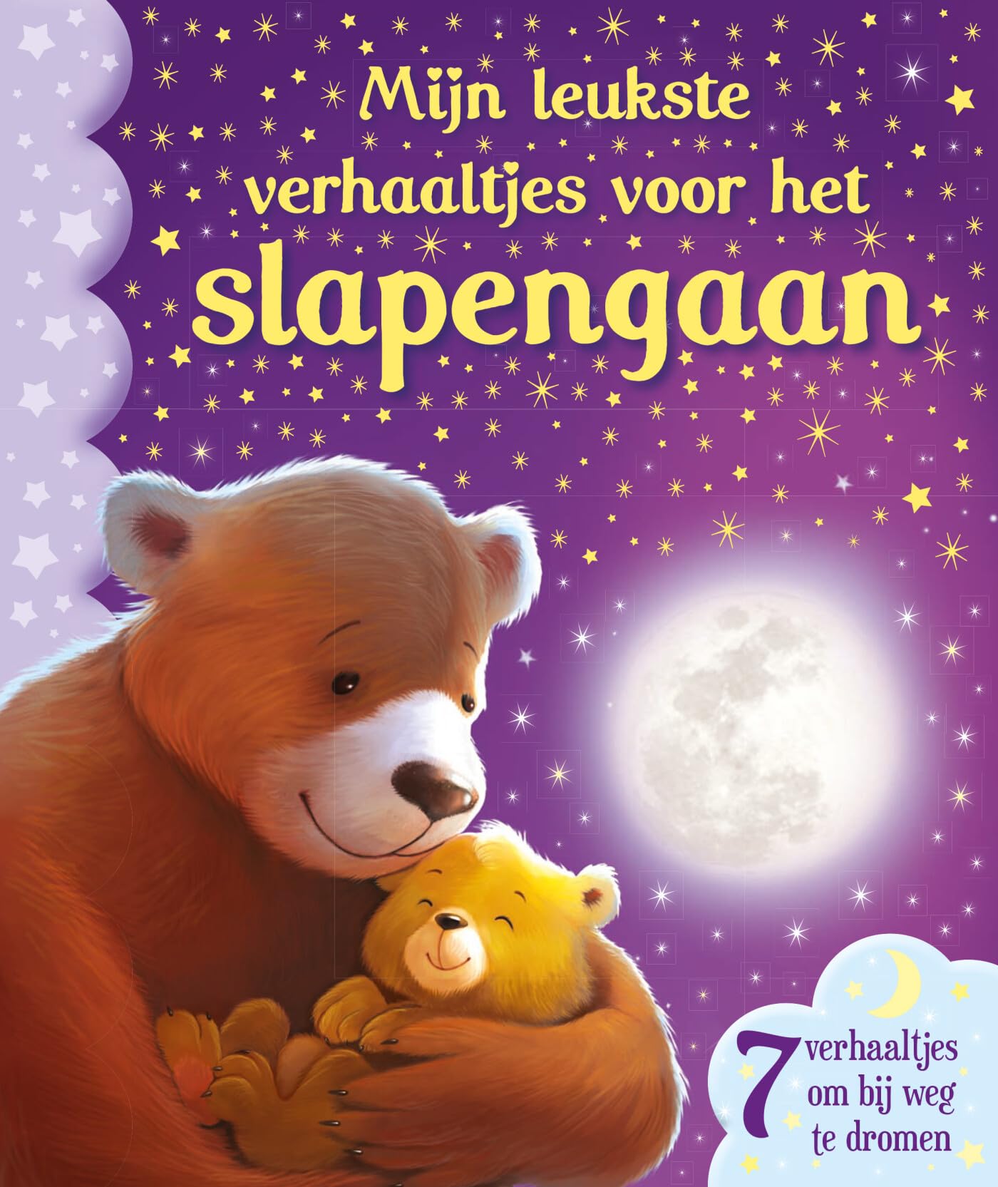 Mijn leukste verhaaltjes voor het slapengaan: 7 verhaaltjes om bij weg te dromen book