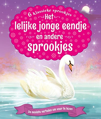 Het lelijke jonge eendje en andere sprookjes: 6 klassieke sprookjes book