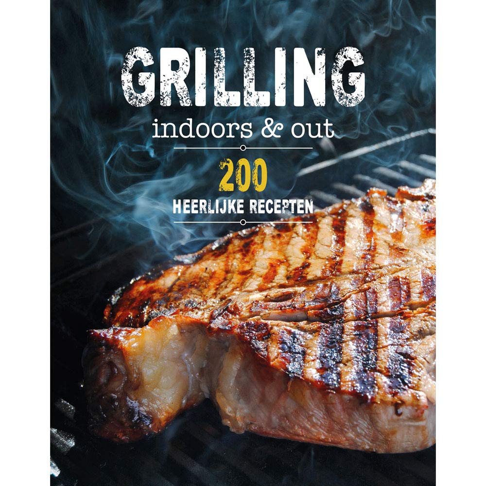 Grilling indoors & out: 200 heerlijke recepten book