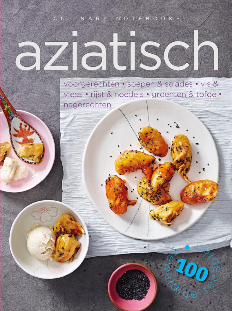 Culinary Notebooks Aziatisch: Voorgerechten, soepen, salades, vis & vlees, rijst & noedels, groenten & tofoe, nagerechten book