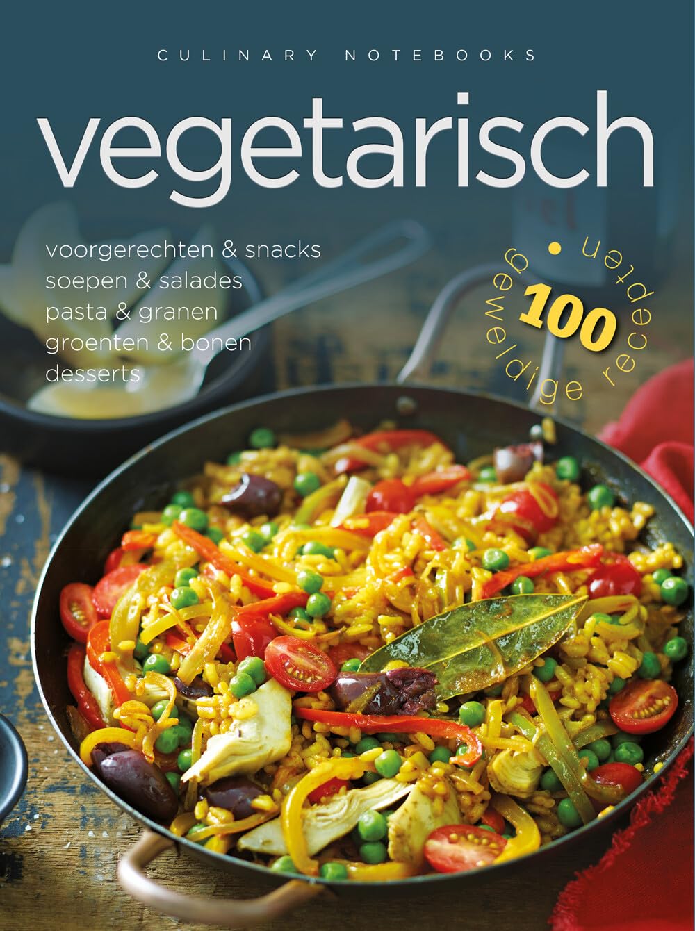 Vegetarisch: voorgerechten & snacks, soepen & salades, pasta & granen, groenten & bonen, desserts (Culinary notebooks) Leisure, Home & Garden
