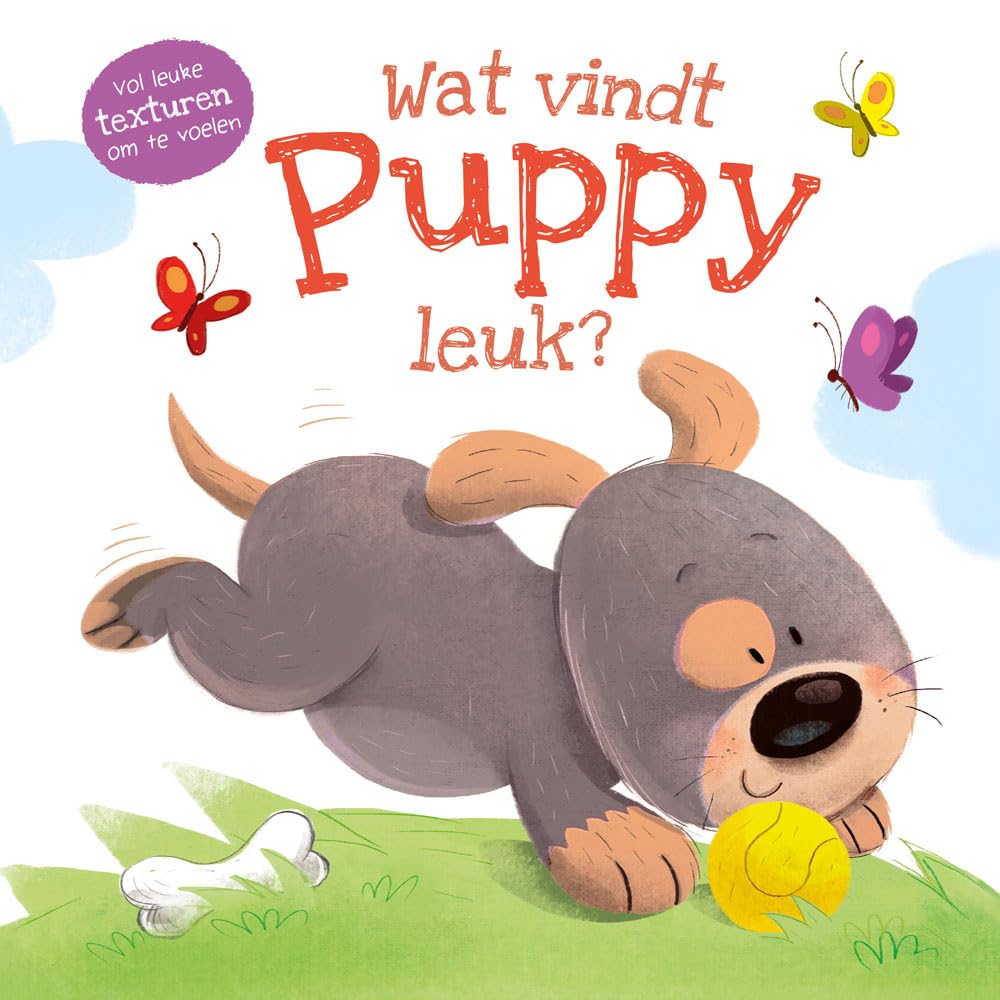 Wat vindt puppy leuk?: vol leuke texturen om te voelen book