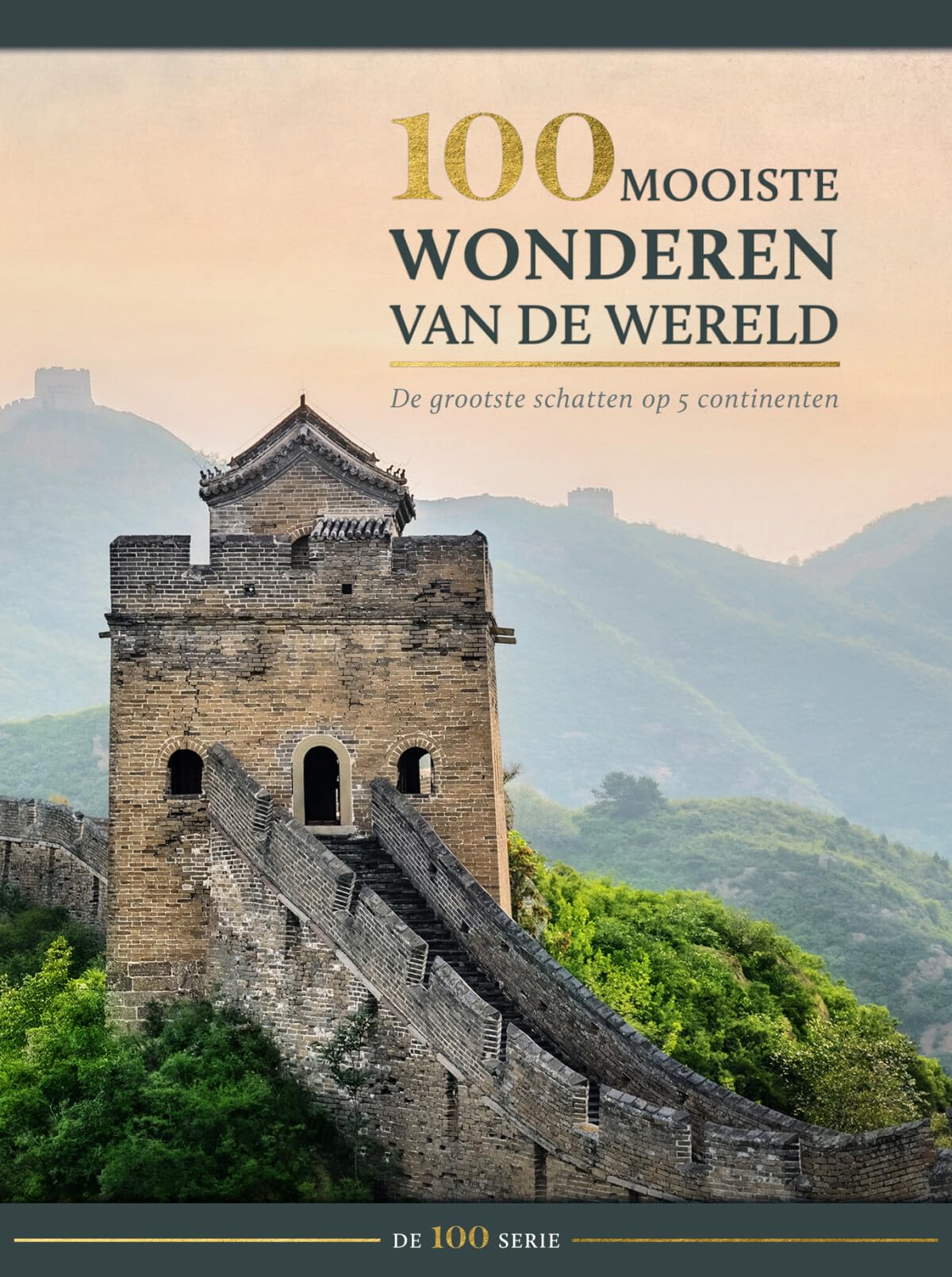 100 mooiste wonderen van de wereld: de grootste schatten op 5 continenten (De 100 serie) Travel