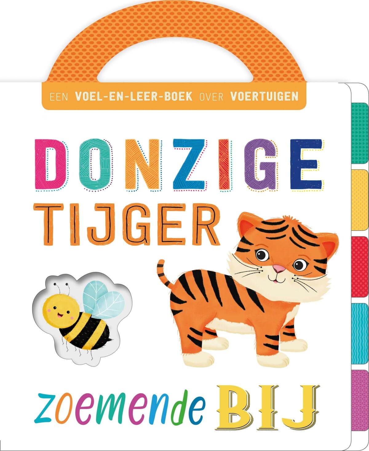 Donzige tijger, zoemende bij: Een voel-en-leer-boek over dieren book