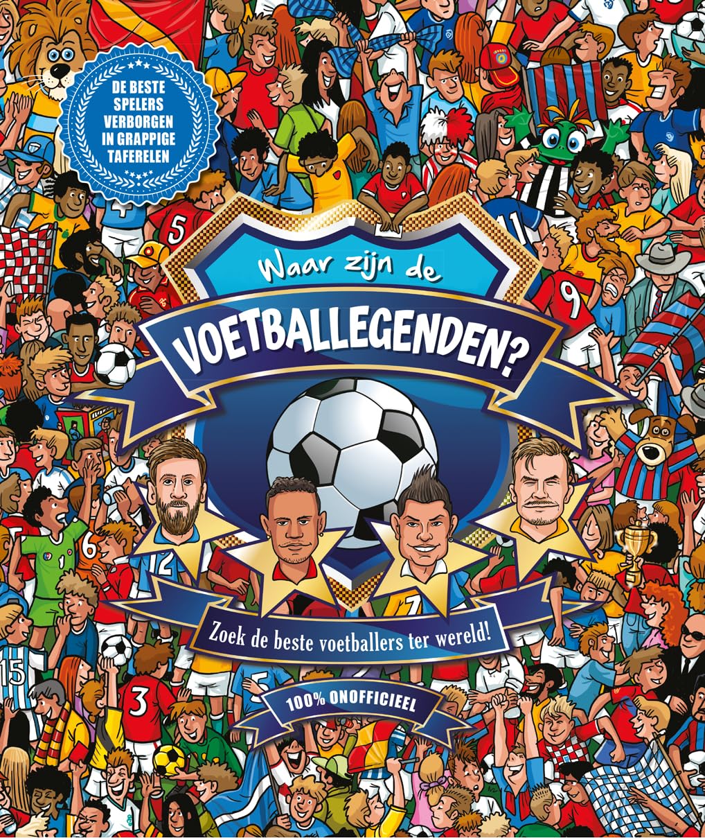 Waar zijn de voetballegenden?: Zoek de beste voetballers ter wereld! 100% onofficieel Books