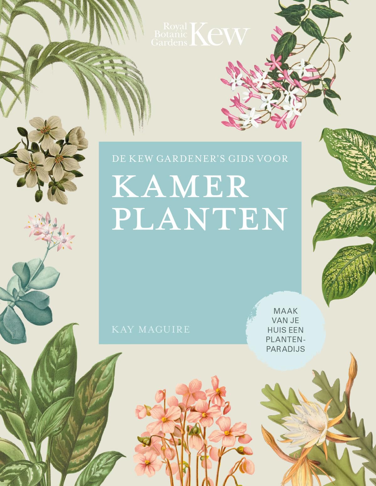 De Kew Gardener´s gids voor kamerplanten: maak van je huis een plantenparadijs book