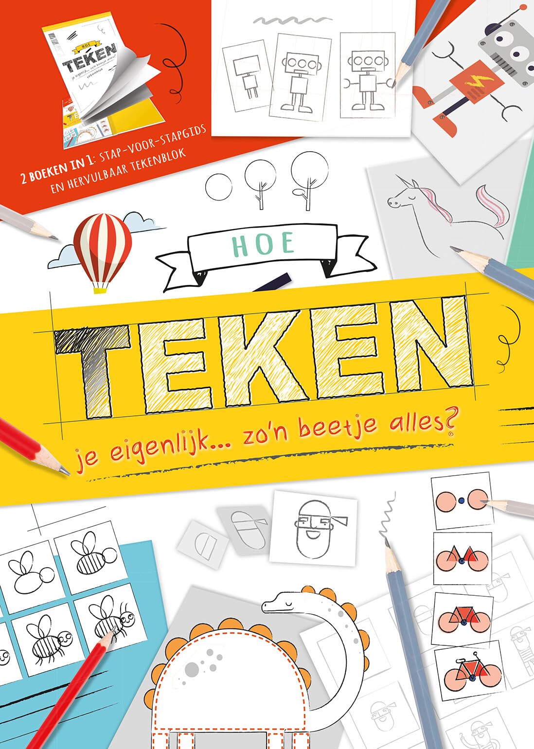 Hoe teken je eigenlijk... zo'n beetje alles?: Een stap-voor-stap gids en hervulbaar tekenblok Arts & Music