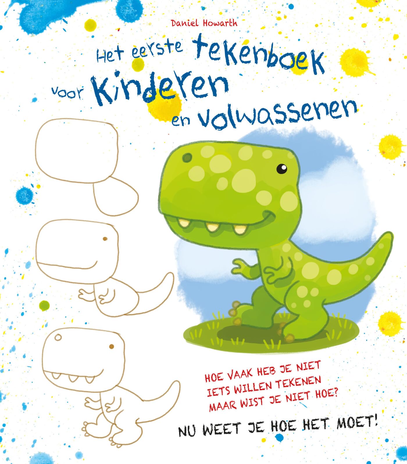 Het eerste tekenboek voor kinderen en volwassenen: hoe vaak heb je niet iets willen tekenen maar wist je niet hoe? book