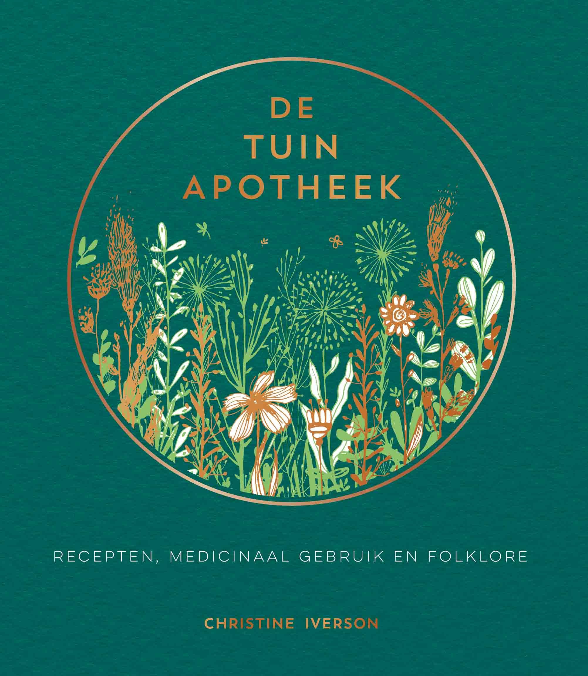 De tuinapotheek: recepten, medicinaal gebruik en folklore Garden & Plants