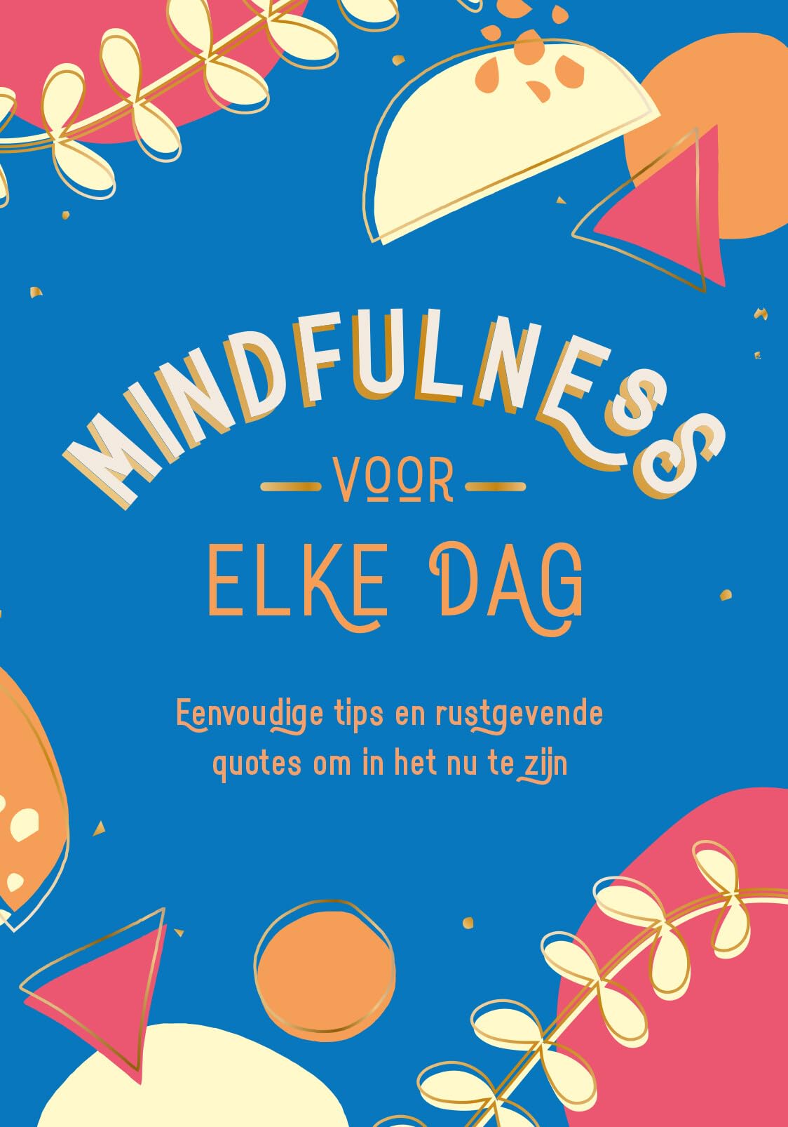 Mindfulness voor elke dag: eenvoudige tips en rustgevende quotes om in het nu te zijn Leisure, Home & Garden