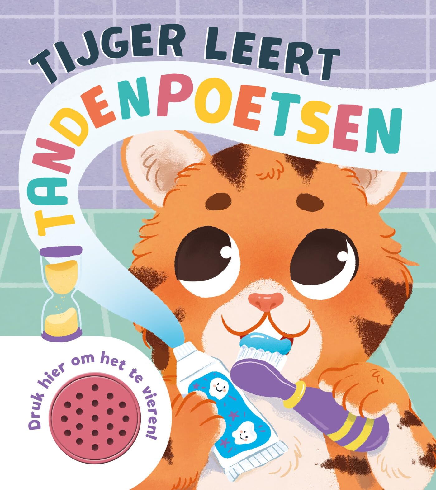 Tijger leert tandenpoetsen - Geluidboek book