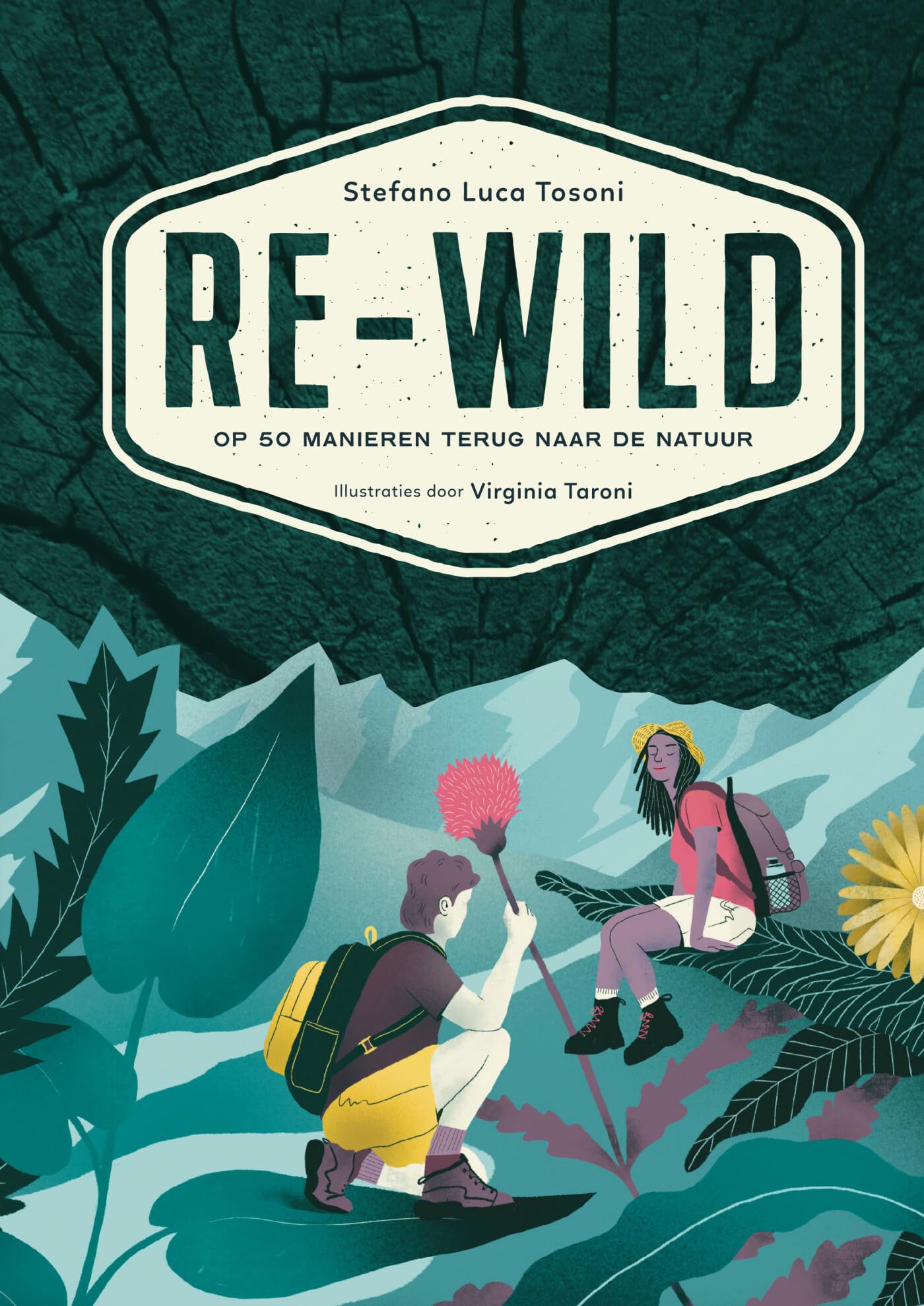 Re-wild: herontdek de natuur in 50 levenslessen Garden & Plants