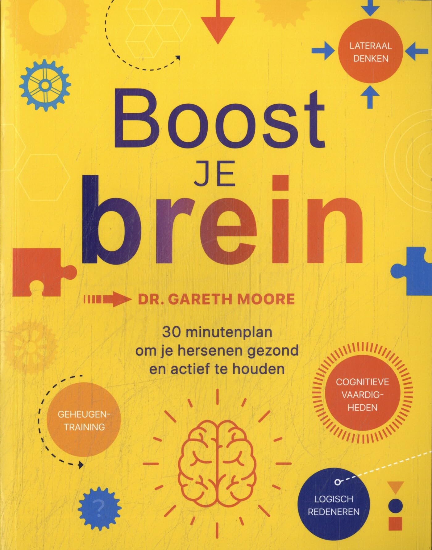 Boost je brein: 30 minutenplan om je hersenen gezond en actief te houden book