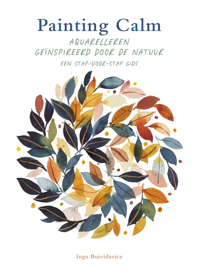 Painting calm: aquarelleren geïnspireerd door de natuur : een stap-voor-stap gids book