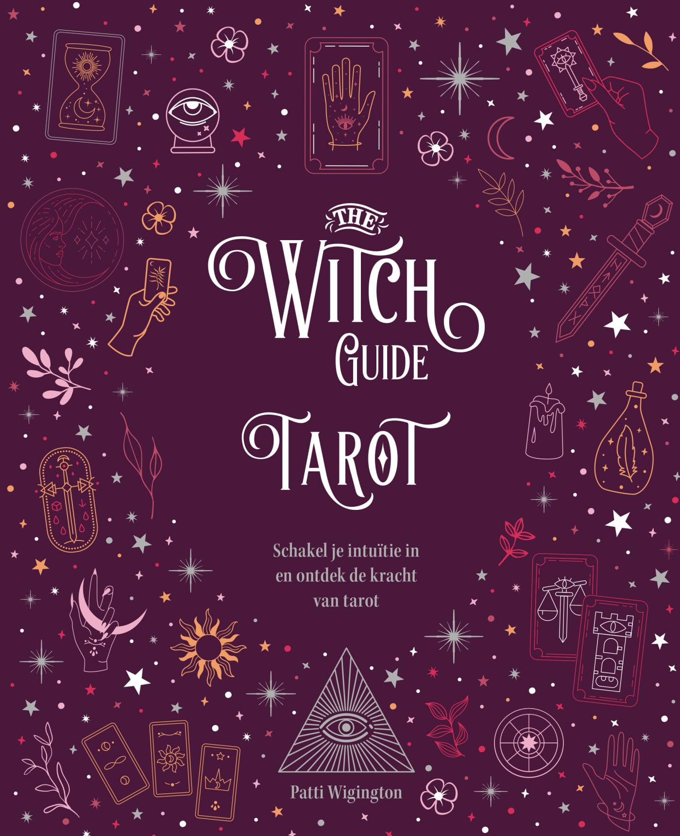 The witch guide tarot: Schakel je intuïtie in en ontdek de kracht van tarot book