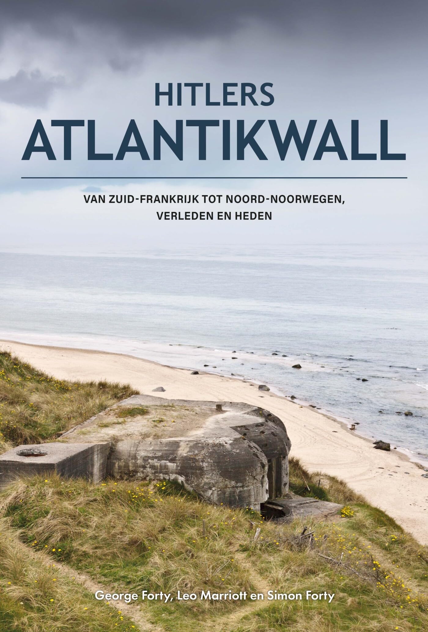 Hitlers Atlantikwall: van Zuid-Frankrijk tot Noord-Noorwegen, verleden en heden book