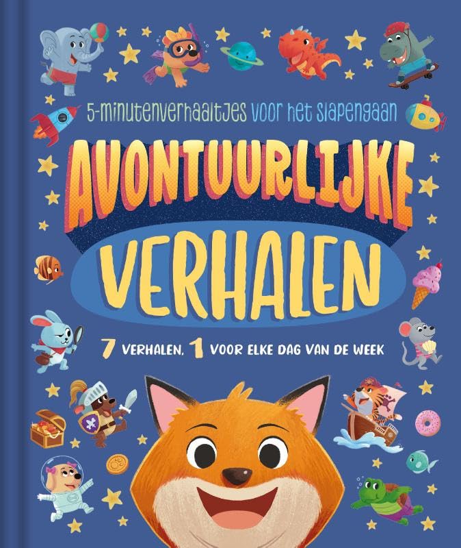 Avontuurlijke verhalen: 5-minutenverhaaltjes voor het slapengaan. 7 verhalen, 1 voor elke dag van de week book