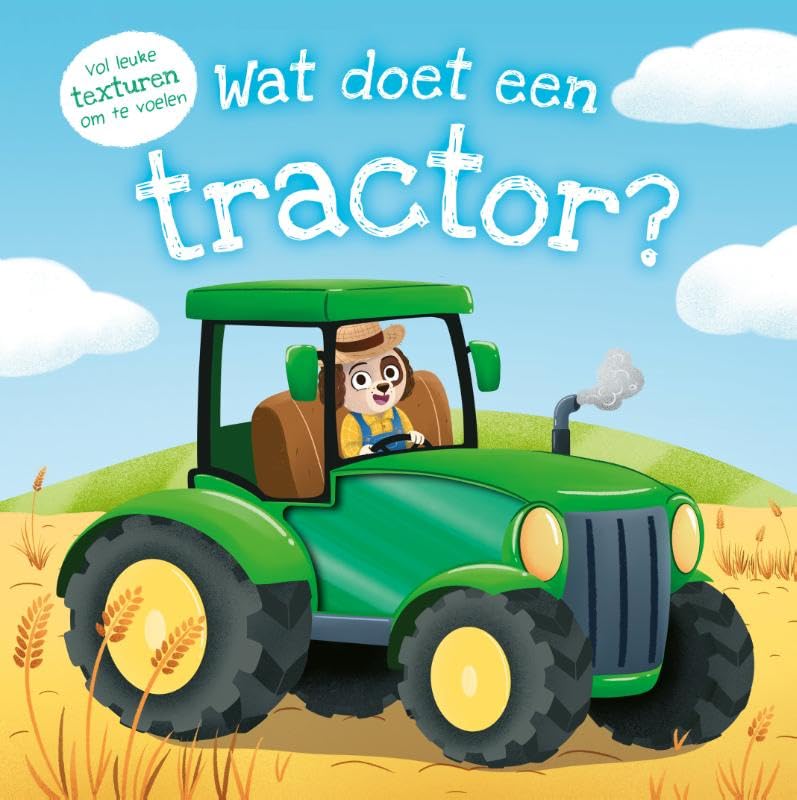 Wat doet een tractor?: Vol leuke texturen om te voelen book