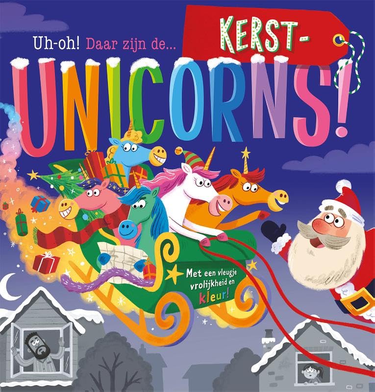Uh-oh! Daar zijn de... kerst-unicorns!: Met een vleugje vrolijkheid en kleur! book