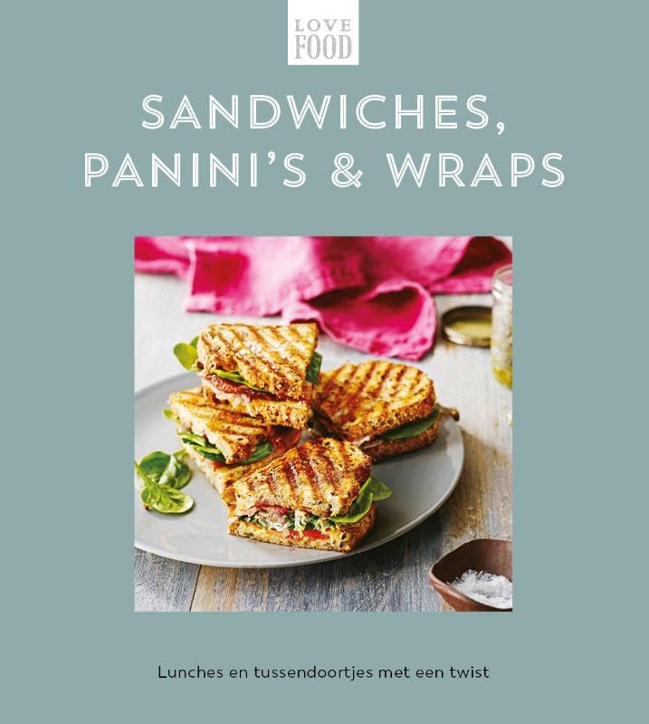 Sandwiches, panini's & wraps: Lunches en tussendoortjes met een twist book