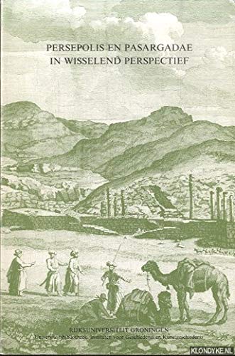 Persepolis en Pasargadae in wisselend perspectief: Iraanse oudheden beschreven en getekend door Europese reizigers (Phoenix) (Dutch Edition) Books