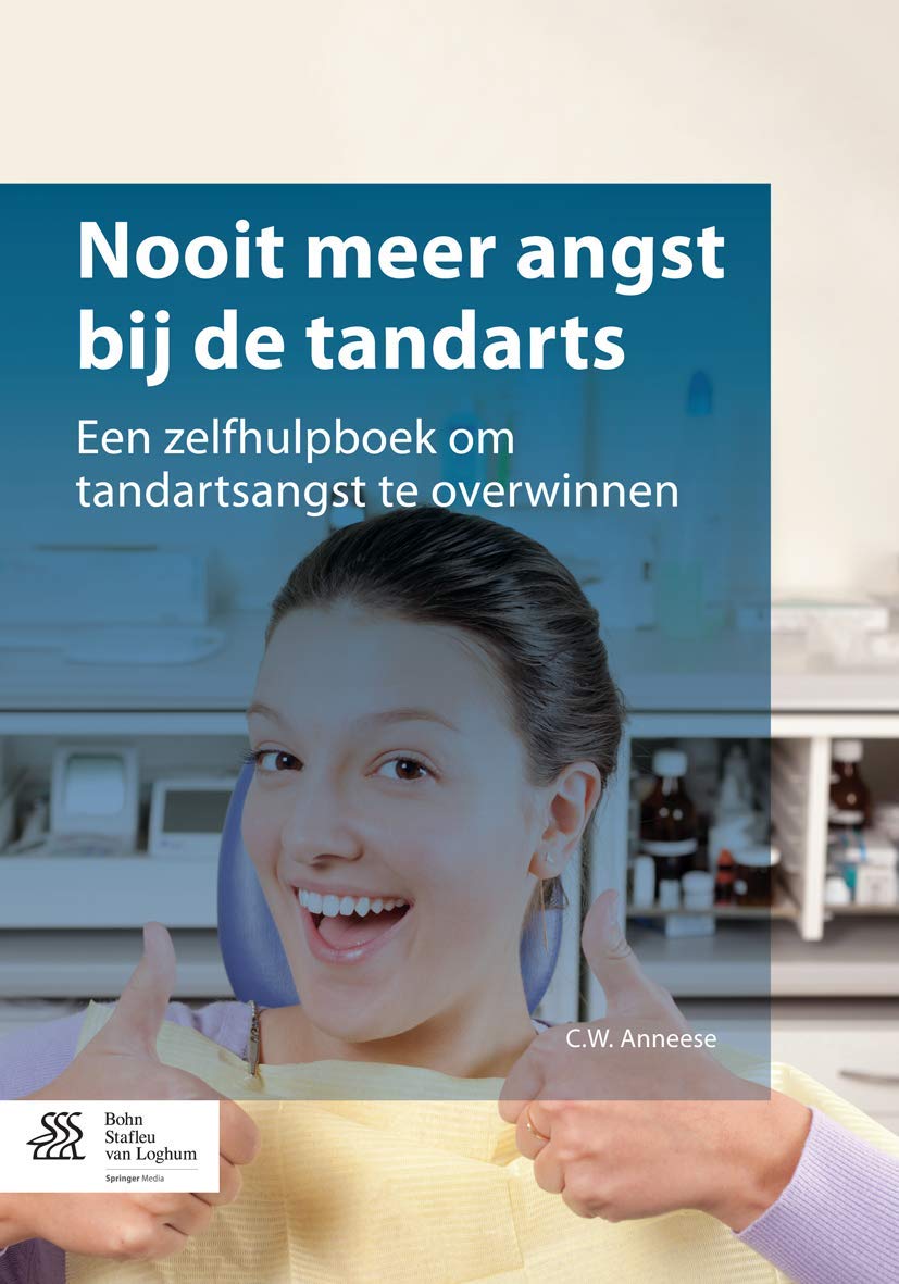 Nooit meer angst bij de tandarts: Een zelfhulpboek om tandartsangst te overwinnen Medicine