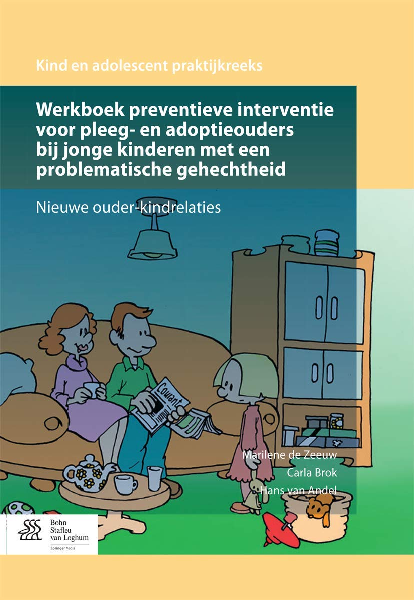 Werkboek preventieve interventie voor pleeg- en adoptieouders bij jonge kinderen met een problematische gehechtheid Medicine