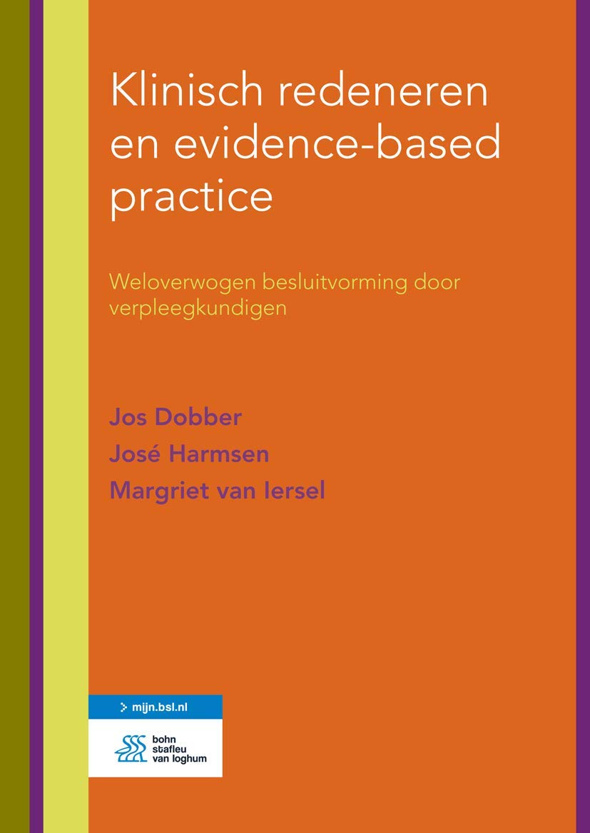 Klinisch redeneren en evidence-based practice: Weloverwogen besluitvorming door verpleegkundigen Medicine