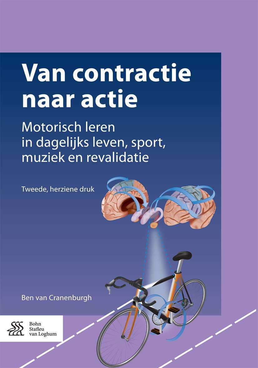 Van Contractie Naar Actie: Motorisch Leren in Dagelijks Leven, Sport, Muziek En Revalidatie book