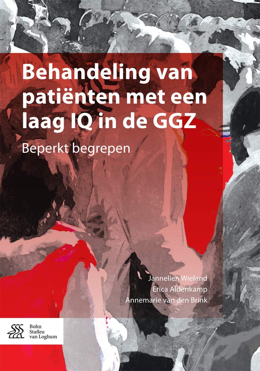 Behandeling Van Patiënten Met Een Laag IQ in De Ggz: Beperkt Begrepen book