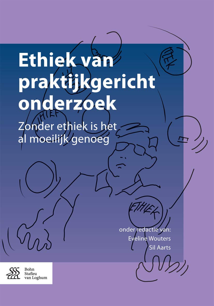 Ethiek van praktijkgericht onderzoek: Zonder ethiek is het al moeilijk genoeg book