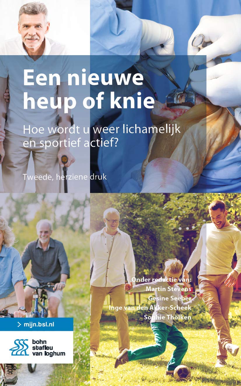 Een Nieuwe Heup of Knie: Hoe Wordt U Weer Lichamelijk En Sportief Actief? book