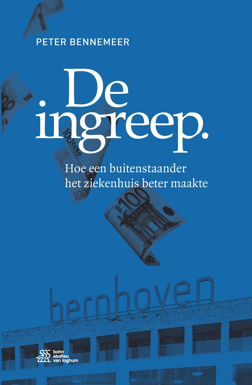 De Ingreep: Hoe Een Buitenstaander Het Ziekenhuis Beter Maakte book