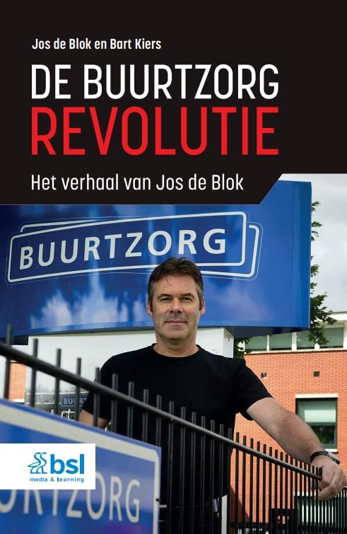 De buurtzorgrevolutie: Het verhaal van Jos de Blok book
