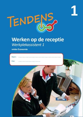 Tendens 1 Werken op de receptie Werkplekassistent 1, Vmbo economie book