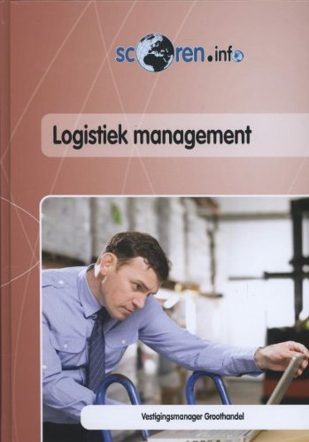 Logistiek management (Scoren.info) book