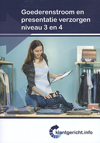 Goederenstroom en presentatie verzorgen niveau 3 en 4 book